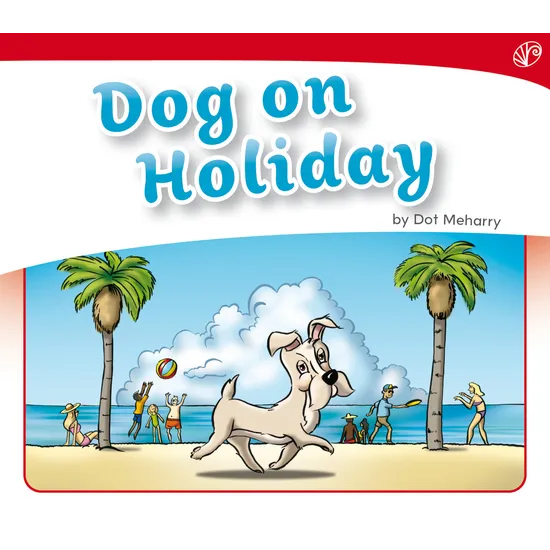 Dog on Holiday Level 3-5 - Modern Teaching Aids NZ