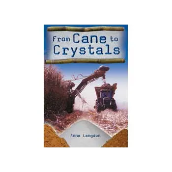 From Cane to Crystals Levels- 27-28 - Modern Teaching Aids NZ