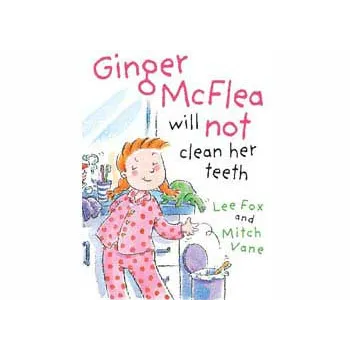 Ginger McFlea Will Not Clean Her Teeth - Modern Teaching Aids NZ