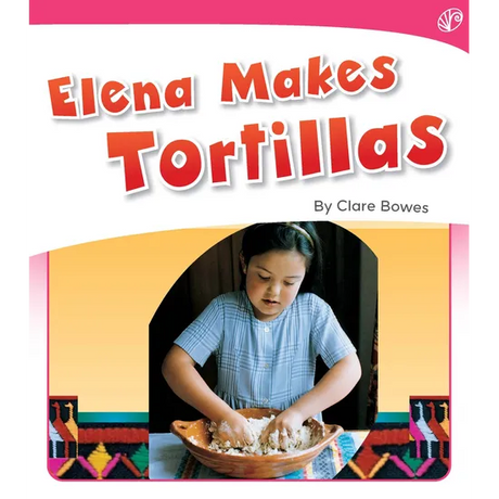 Elena Makes Tortillas  Levels 1-2 - Modern Teaching Aids NZ