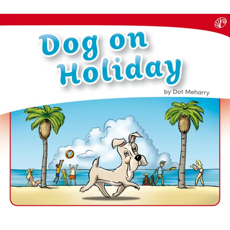 Dog on Holiday   Level 3-5 - Modern Teaching Aids NZ