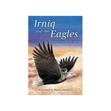 Irniq and the Eagles  Level 21-22 - Modern Teaching Aids NZ